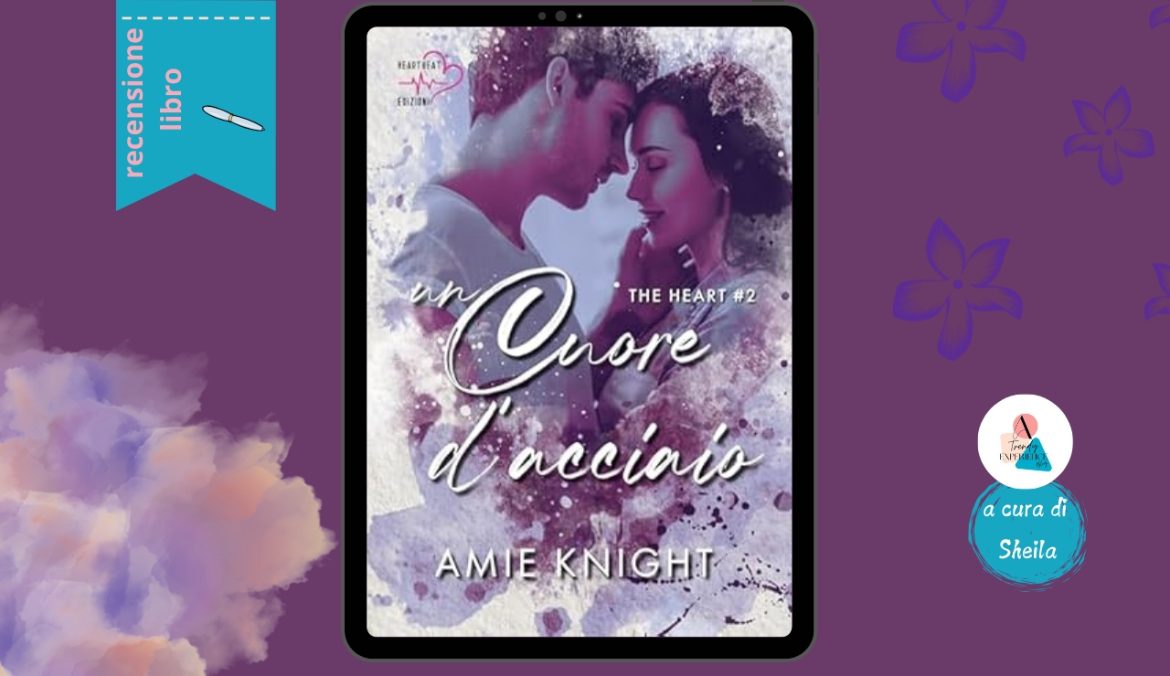 Un Cuore d'Acciaio di Amie Knight recensione The Heart 2