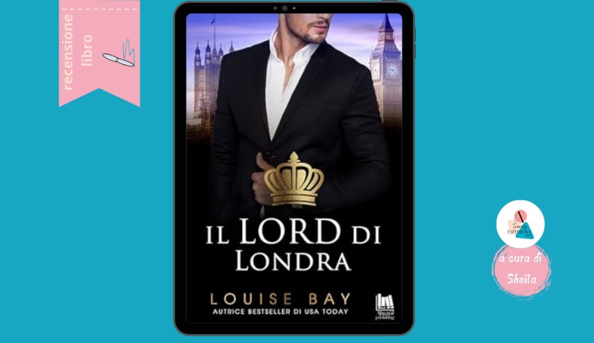 Il Lord Di Londra di Louise Bay recensione