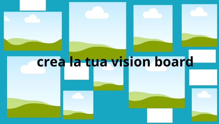 Meglio creare una vision board manuale o digitale