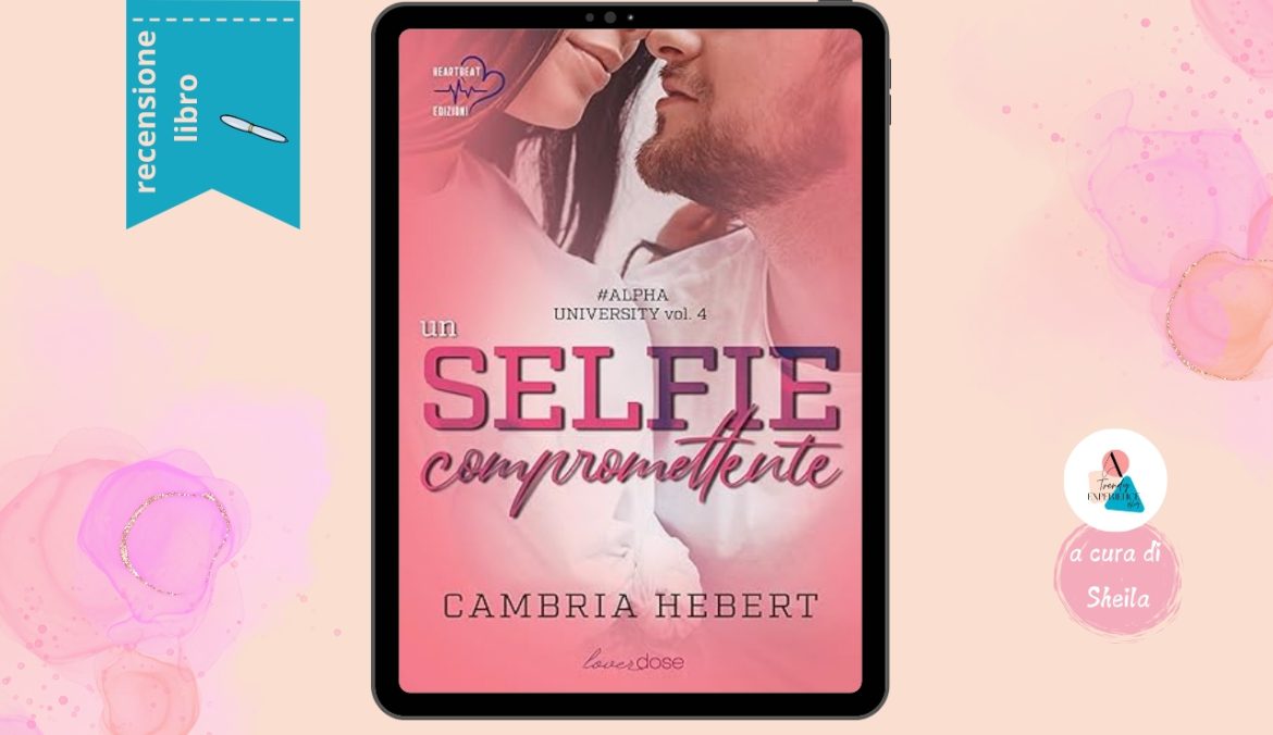 Un Selfie Compromettente di Cambria Hebert recensione Alpha University 4