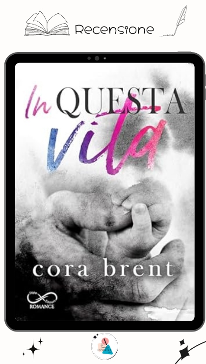 In Questa Vita di Cora Brent recensione