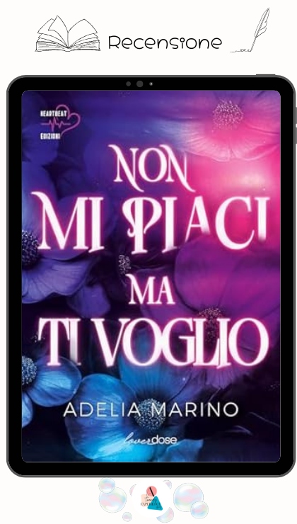 Non Mi Piaci Ma Ti Voglio di Adelia Marino