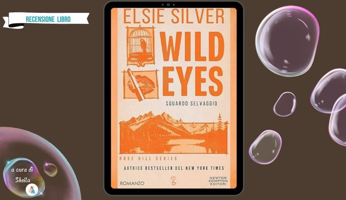 Wild Eyes Sguardo Selvaggio di Elsie Silver recensione Rose Hill Series Vol. 2
