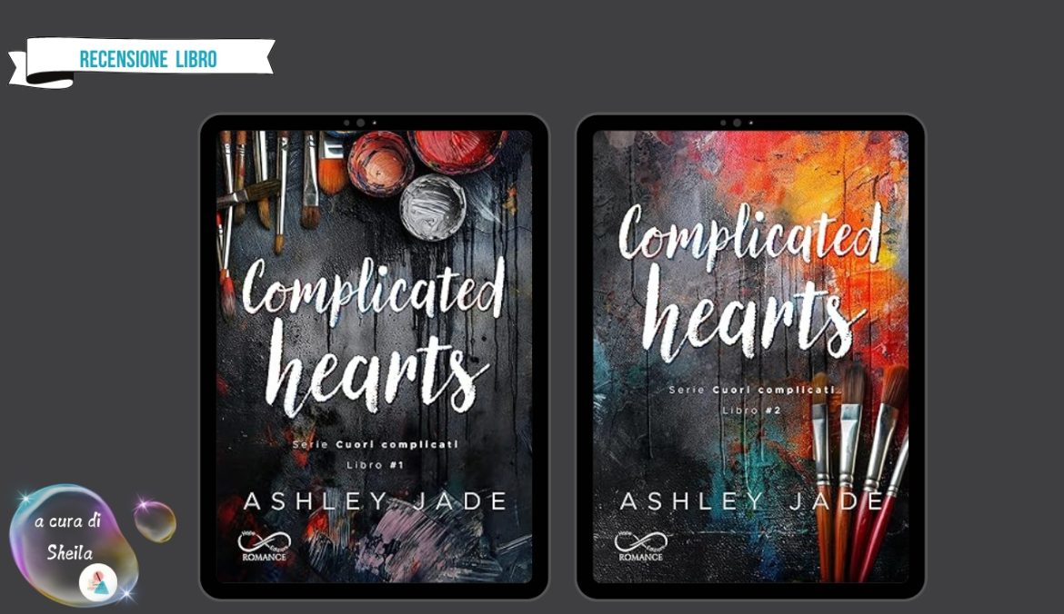 Complicated Hearts di Ashley Jade recensione Cuori Complicati vol.1 e vol.2