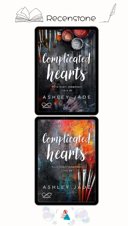 Complicated Hearts di Ashley Jade recensione Cuori Complicati