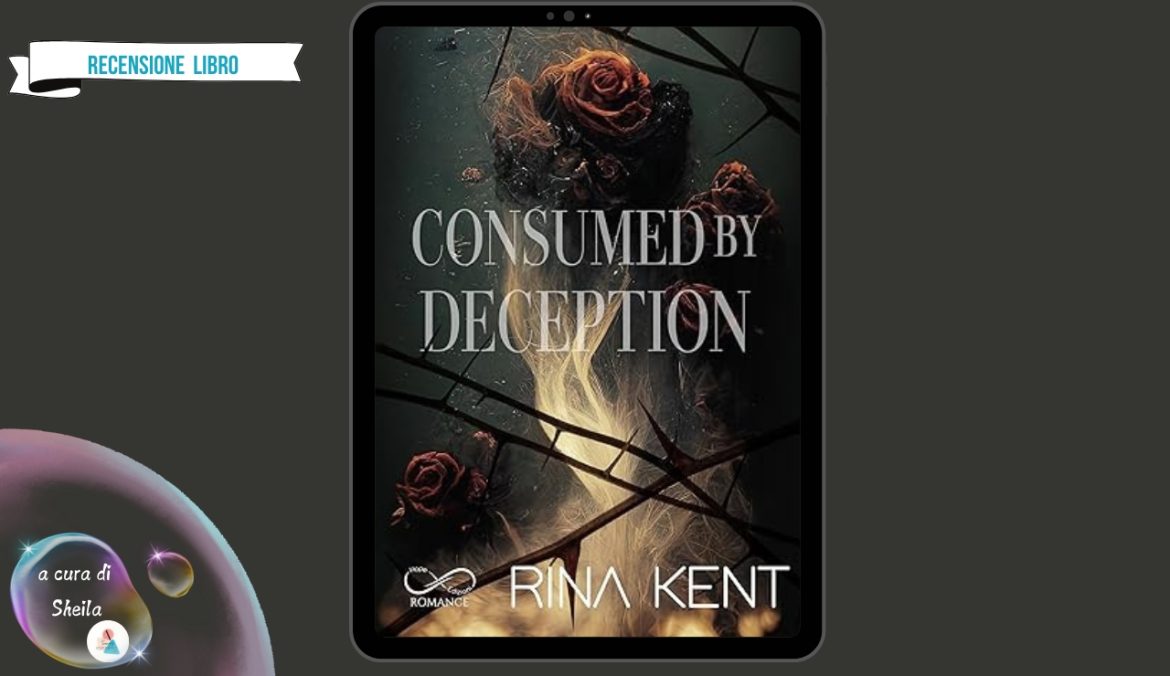 Consumed by Deception di Rina Kent recensione Deception 3