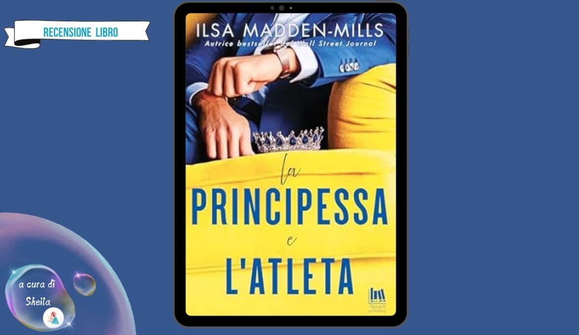 La Principessa e L'Atleta di Ilsa Madden Mills recensione