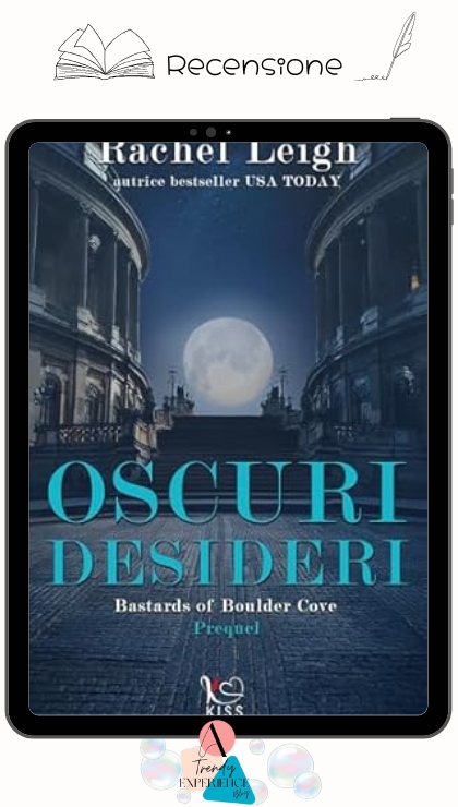 Oscuri Desideri di Rachel Leigh recensione