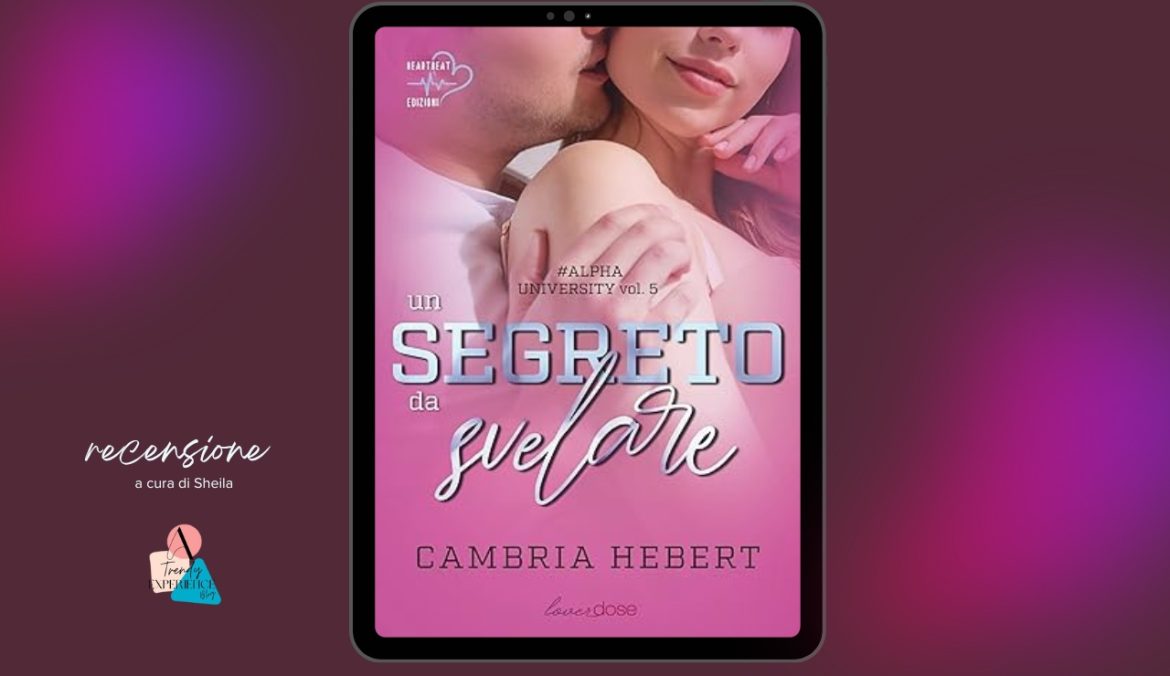 Un Segreto Da Svelare di Cambria Hebert recensione Alpha University Vol. 5