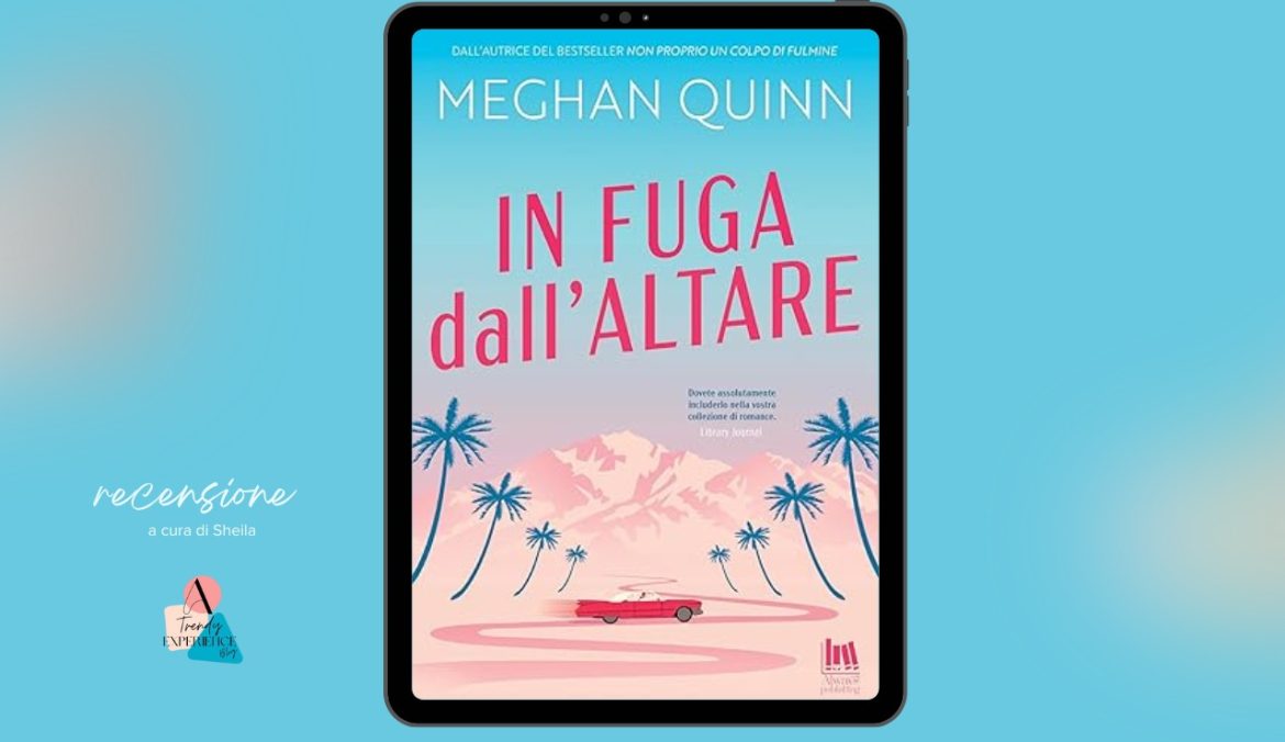 In fuga dall'altare di Meghan Quinn recensione (1)