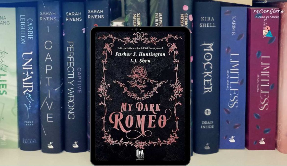 My Dark Romeo di LJ Shen recensione Dark Prince Road Vol. 1