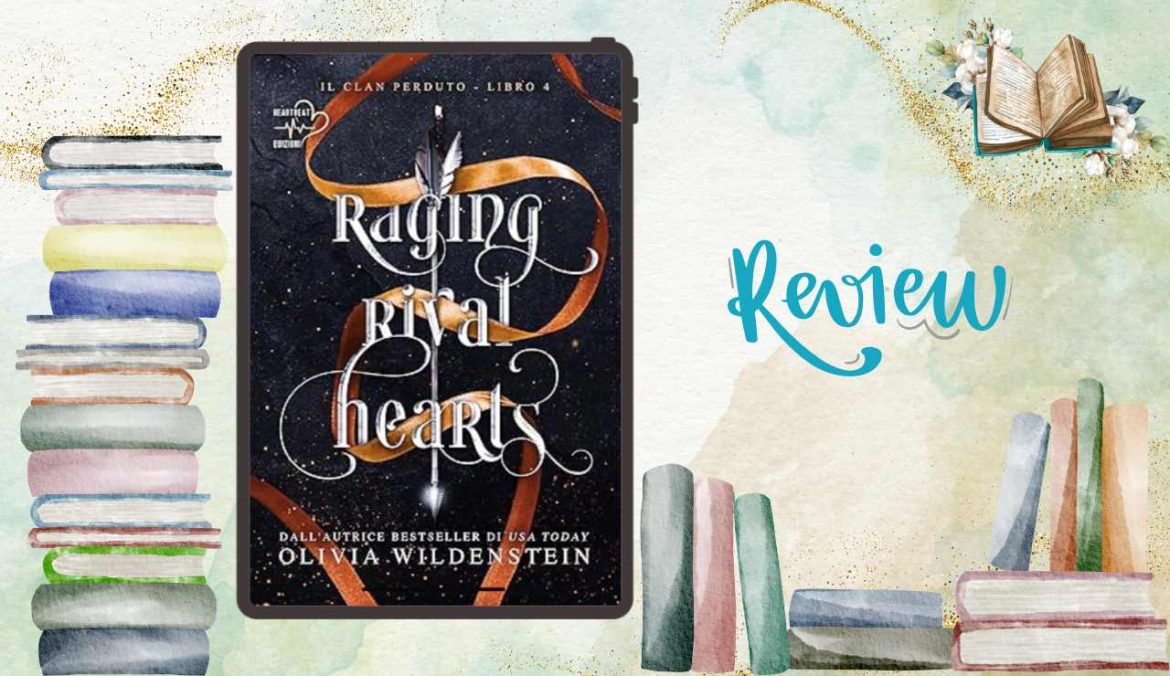 Raging Rival Hearts di Olivia Wildenstein recensione Il Clan Perduto 4