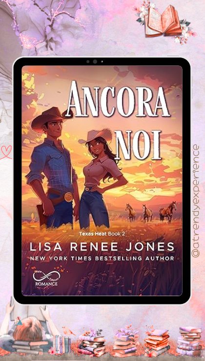 Ancora Noi di Lisa Renee Jones recensione Texas Heat 2 (1)